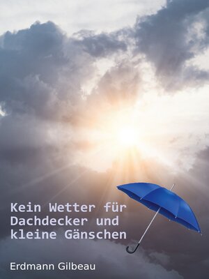 cover image of Kein Wetter für Dachdecker und kleine Gänschen